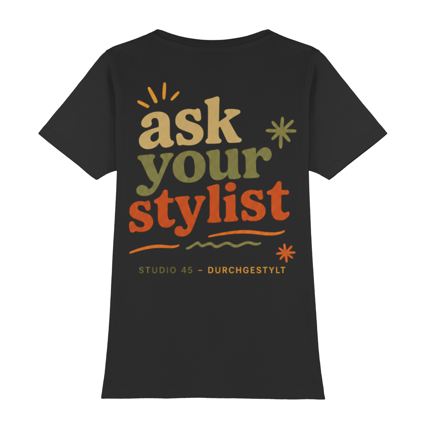 Studio 45: ASK YOUR STYLIST - T-Shirt