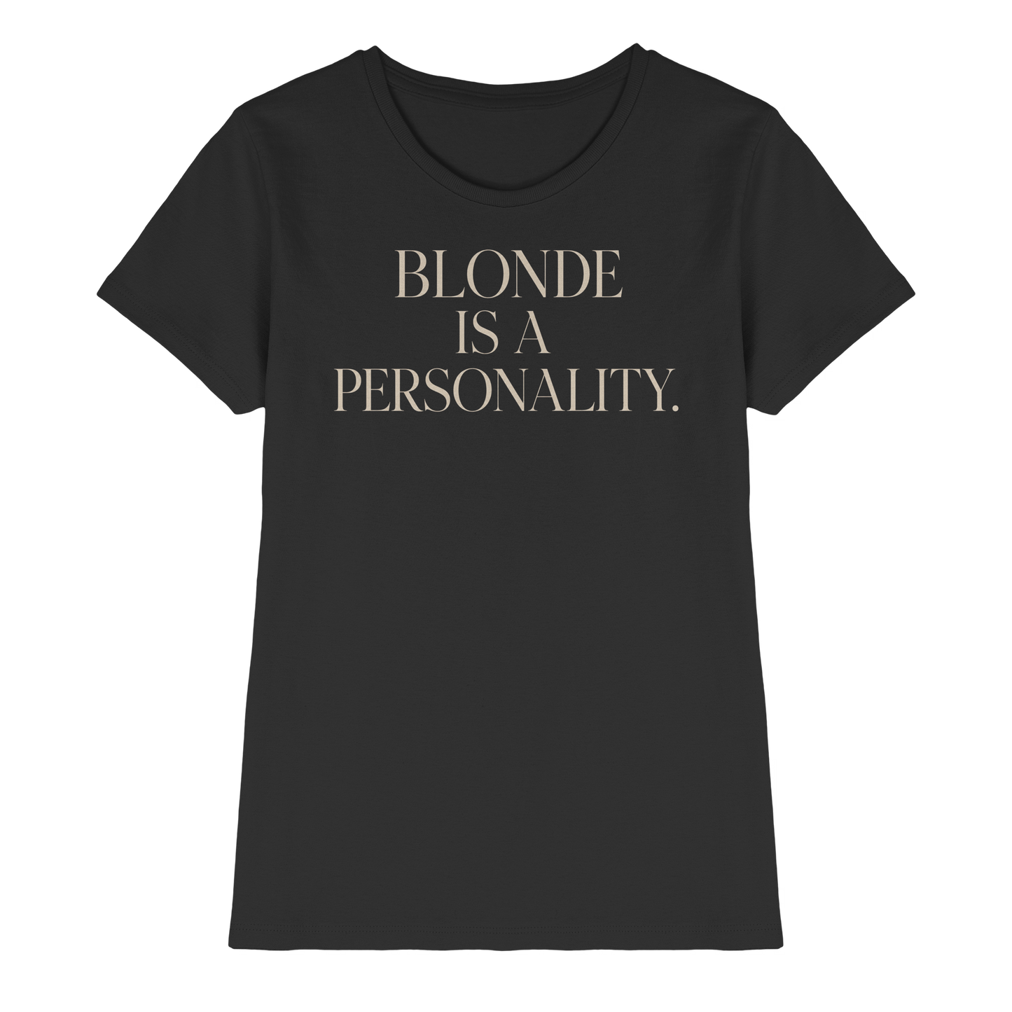 Studio 45: BLONDE IS A PERSONALITY - Ladies Premium Shirt