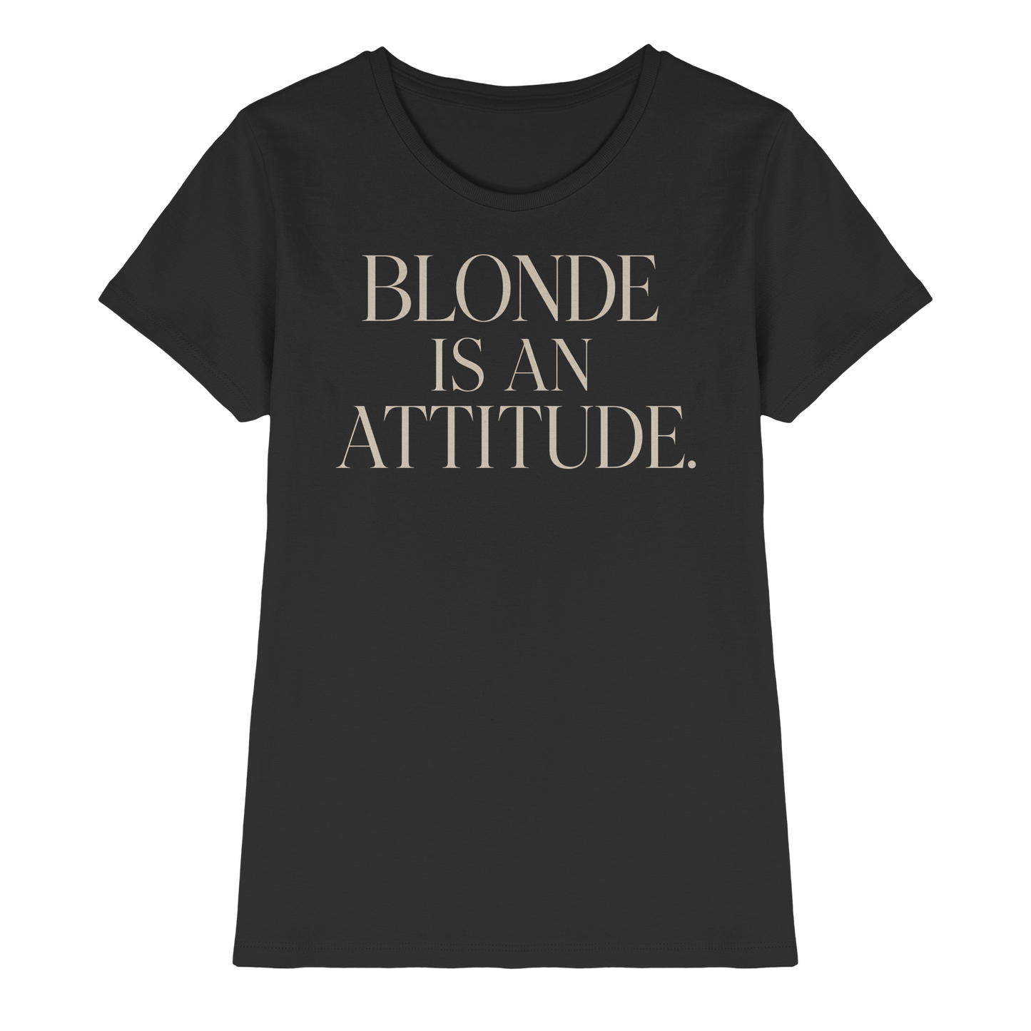 Studio 45: BLONDE IS AN ATTITUDE - Ladies Premium Shirt