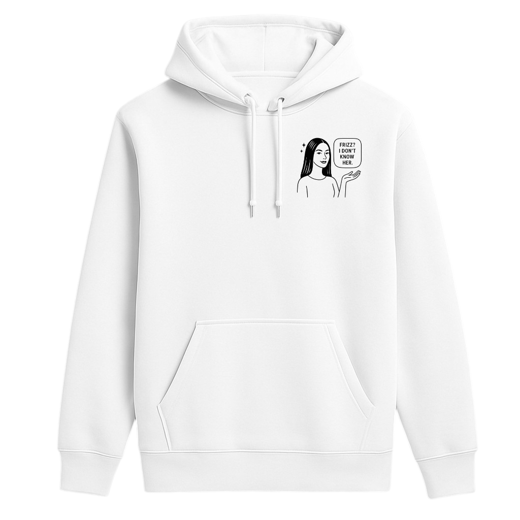 Studio 45 Hoodie: Frizz? I Don’t Know Her.
