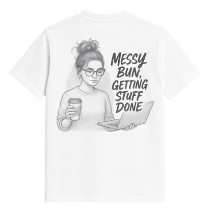 Studio 45 T-Shirt: Messy Bun – Getting Stuff Done
