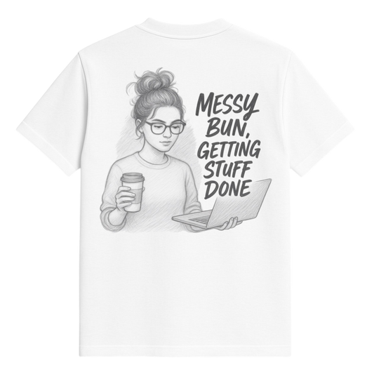 Studio 45 T-Shirt: Messy Bun – Getting Stuff Done
