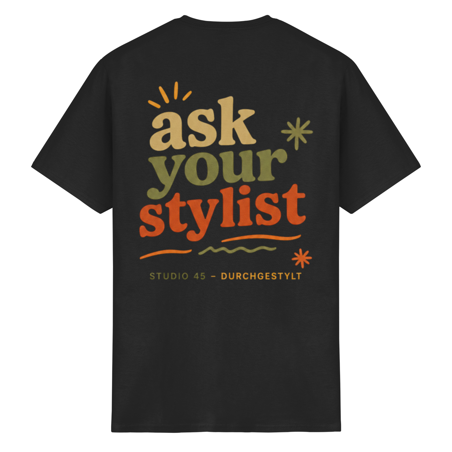 Studio 45: ASK YOUR STYLIST - T-Shirt