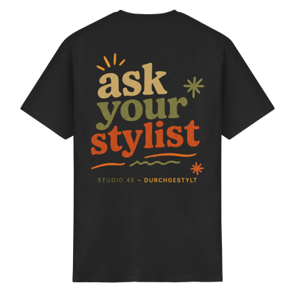 Studio 45: ASK YOUR STYLIST - T-Shirt