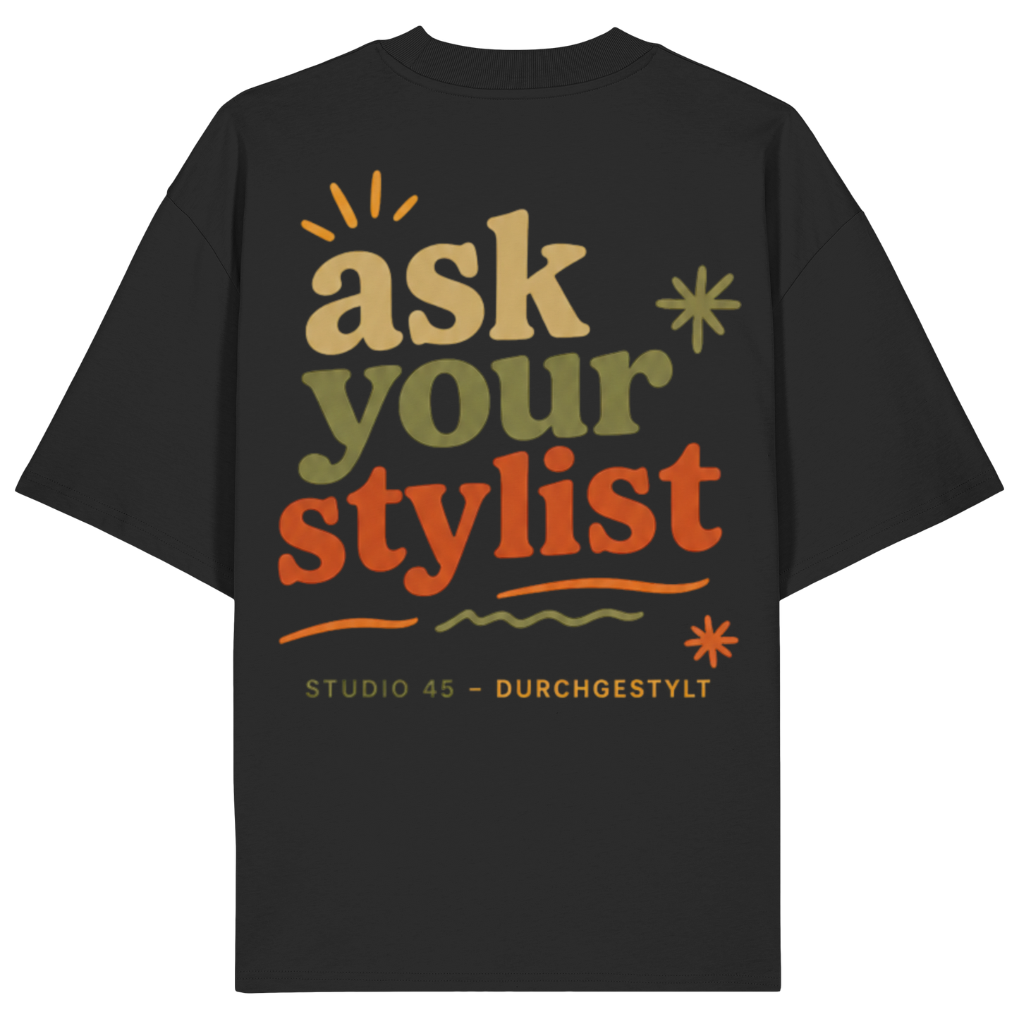 Studio 45: ASK YOUR STYLIST - T-Shirt