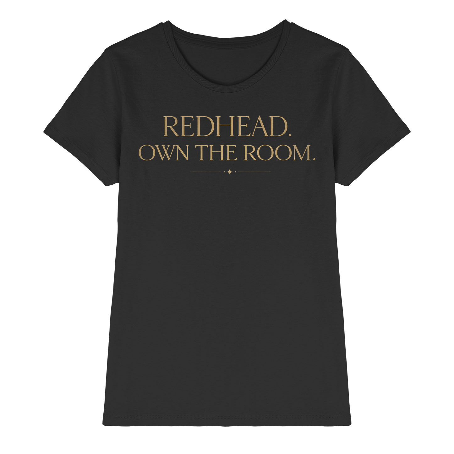 Studio 45: REDHEAD OWN THE ROOM - Ladies Premium Shirt