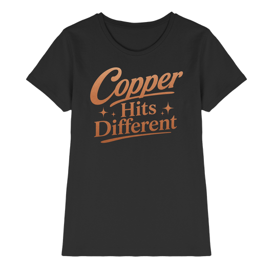 Studio 45: COPPER HITS DIFFERENT - Ladies Premium Shirt